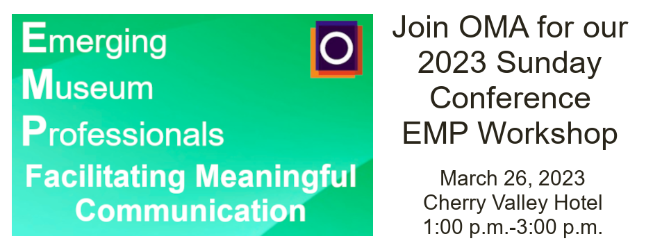 OMA 2023 Sunday Conference EMP Workshop "Emerging Museum Professionals: Facilitating Meaningful Comm
