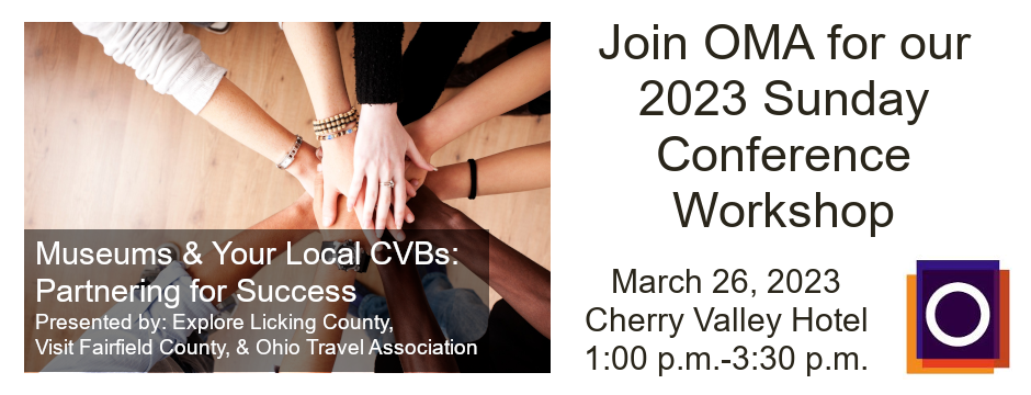 OMA 2022 Sunday Conference Workshop "Museums & Your Local CVBs: Partnering for Success"