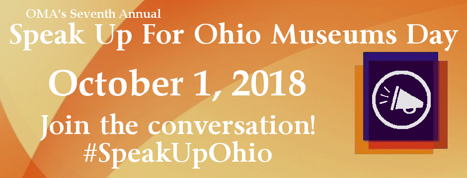 Speak Up for Ohio Museums Day 2018 is Monday, October 1!