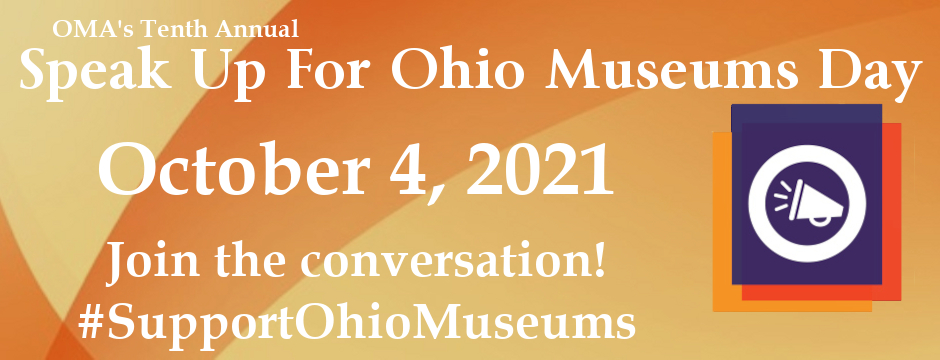 Speak Up For Ohio Museums Day - October 4, 2021