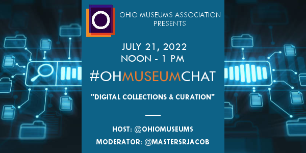 July 21, 2022 #OHMuseumChat