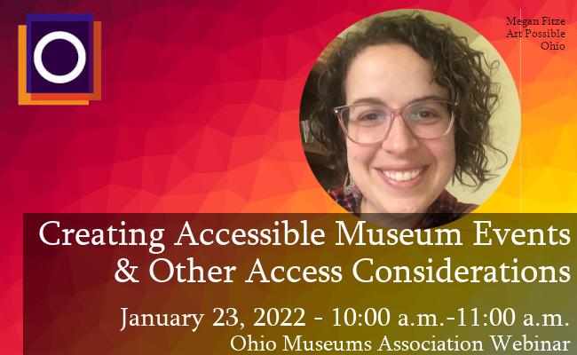Graphic with OMA logo in corner and image of Megan Fitze with text "Creating Accessible Museum Event