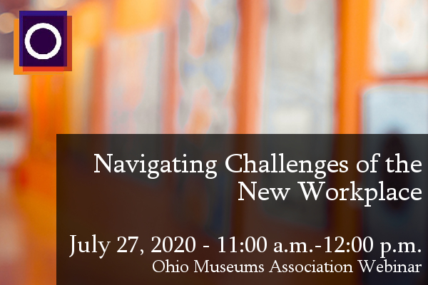 Navigating Challenges of the New Workplace - OMA July 27 Webinar